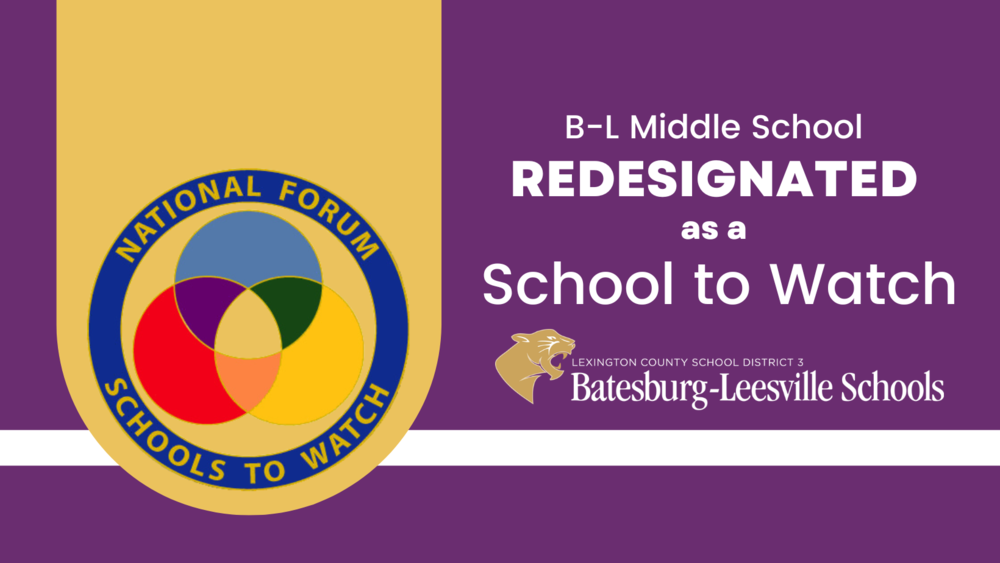 Batesburg-Leesville Middle School Redesignated as a “School to Watch”