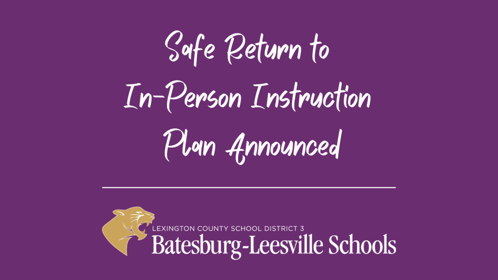 Lexington Three's "Safe Return to In-Person Instruction" Plan Announced