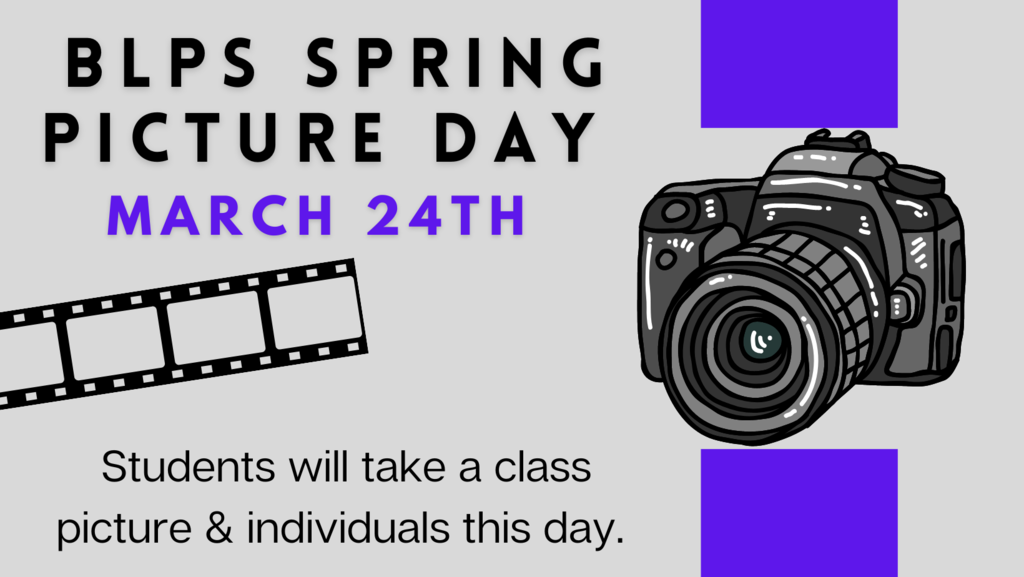 BLPS Spring Picture Day is March 24th. Students will take group photos and individual photos on this day. 